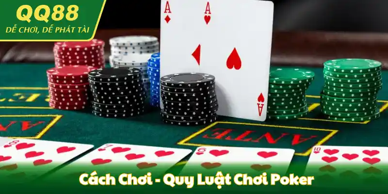 Cách chơi - Luật chơi Poker
