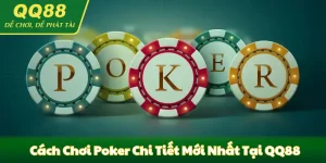cách chơi poker chi tiết qq88