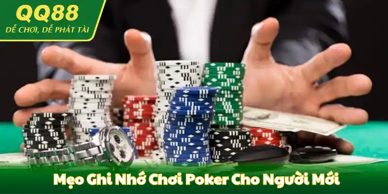 Mẹo ghi nhớ chơi Poker cho người mới